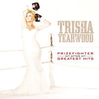 Trisha Yearwood - Prizefighter: Hit After Hit