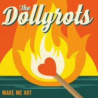 The Dollyrots - Make Me Hot