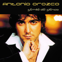 Antonio Orozco - Semilla Del Silencio