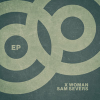 Sam Severs - X Woman - EP