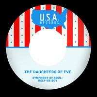 The Daughters Of Eve - Symphony of Soul / Help Me Boy
