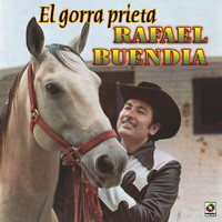 Rafael Buendia - El Gorra Prieta
