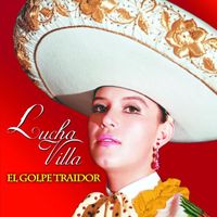 Lucha Villa - El Golpe Traidor