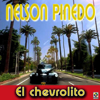 Nelson Pinedo - El Chevrolito