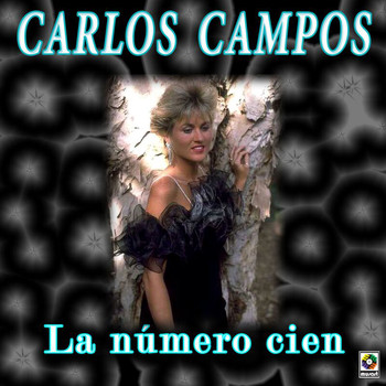 Carlos Campos - La Número Cien