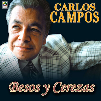 Carlos Campos - Besos Y Cerezas