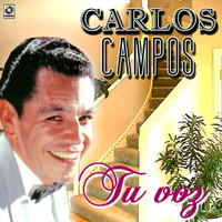 Carlos Campos - Tu Voz