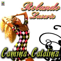 Rolando Laserie - Camina Catalina