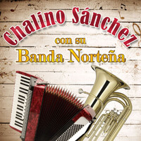 Chalino Sanchez - Chalino Sánchez Con Su Banda Norteña