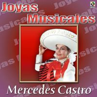 Mercedes Castro - Joyas Musicales: Auténticas Rancheras con Mariachi, Vol. 2 – Mercedes Castro