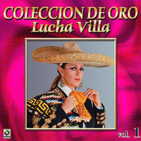 Lucha Villa - Colección De Oro: Con Mariachi, Vol. 1