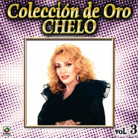 Chelo - Colección de Oro: La Voz Tropical, Vol. 3