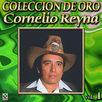 Cornelio Reyna - Colección de Oro, Vol. 1