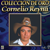 Cornelio Reyna - Colección de Oro, Vol. 2