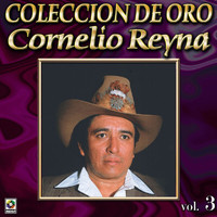 Cornelio Reyna - Colección de Oro, Vol. 3