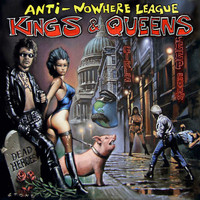 Anti-Nowhere League - Kings & Queens (Explicit)