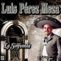 Luis Perez Meza - La Sinfonola