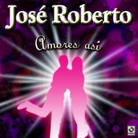 Jose Roberto - Amores Así