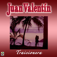 Juan Valentin - Traicionera
