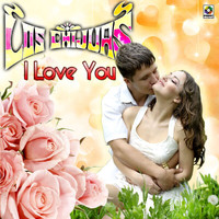Los Chijuas - I Love You