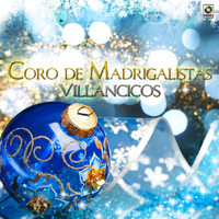 Coro De Madrigalistas - Villancicos