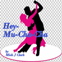 Mick J Clark - Hey-Mu-Cha-Cha