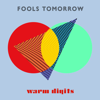 Warm Digits - Fools Tomorrow (feat. Paul Smith)
