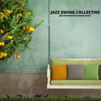 Jazz Swing Collective - Jazz Background Swing Music