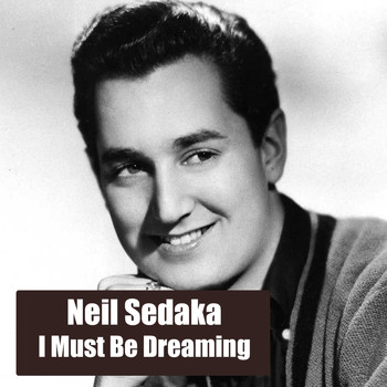 Neil Sedaka - I Must Be Dreaming 1961