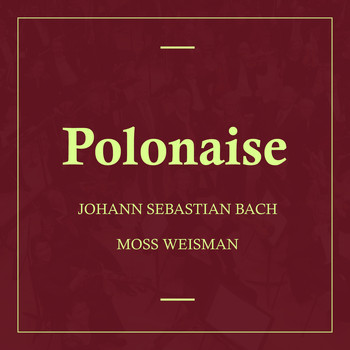 l'Orchestra Filarmonica di Moss Weisman - Bach: Polonaise