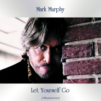 Mark Murphy - Let Yourself Go (Remastered 2020)