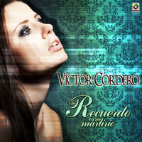 Victor Cordero - Tu Recuerdo Es Martirio