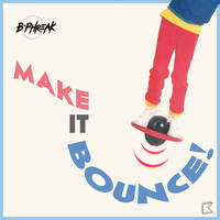 B-Phreak - Make It Bounce