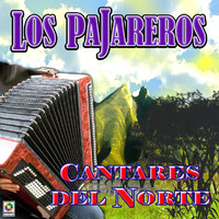 Los Pajareros - Cantares Del Norte