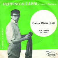 Peppino Di Capri - You're Divine, Dear