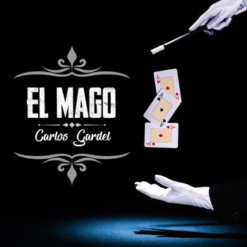 Carlos Gardel - El Mago