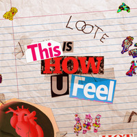 Loote - This Is How U Feel