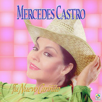 Mercedes Castro - Tu Nuevo Cariñito