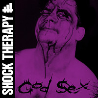 Shock Therapy - God, Sex (Explicit)