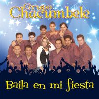 Grupo Chacumbele - Baila En Mi Fiesta