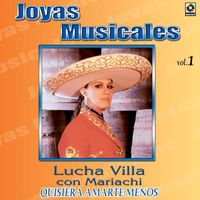 Lucha Villa - Joyas Musicales: Con Mariachi, Vol. 1 – Quisiera Amarte Menos
