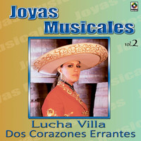 Lucha Villa - Joyas Musicales: Con Mariachi, Vol. 2 – Dos Corazones Errantes