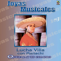 Lucha Villa - Joyas Musicales: Con Mariachi, Vol. 3 – Qué Tal Si Te Compro