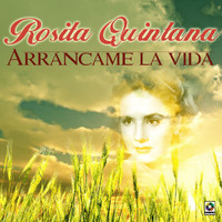 Rosita Quintana - Arráncame La Vida