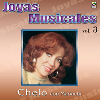 Chelo - Joyas Musicales: Con Mariachi, Vol. 3 – Cuando Salgo a los Campos