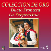 Dueto Frontera - Colección De Oro, Vol. 2: La Serpentina