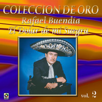Rafael Buendia - Colección De Oro, Vol. 2: El Dólar De Mi Suegra