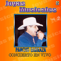 Pancho Barraza - Joyas Musicales: Concierto en Vivo, Vol. 2