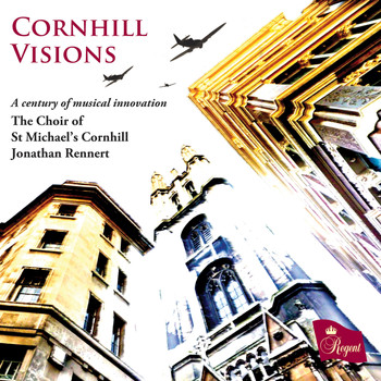 The Choir of St Michael’s Cornhill & Jonathan Rennert - Cornhill Visions