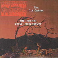 C.a. Quintet - Trip Thru Hell Bonus Tracks, Vol. 1